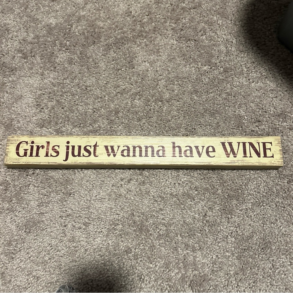 Quill To Paper By Sixtrees GIRLS JUST WANNA HAVE WINE Sign Wooden 18"